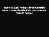 Read Sequential Logic Testing and Verification (The Springer International Series in Engineering
