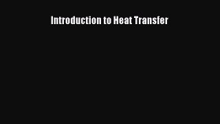 Read Introduction to Heat Transfer Ebook Free