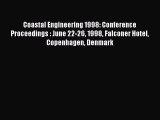 Read Coastal Engineering 1998: Conference Proceedings : June 22-26 1998 Falconer Hotel Copenhagen