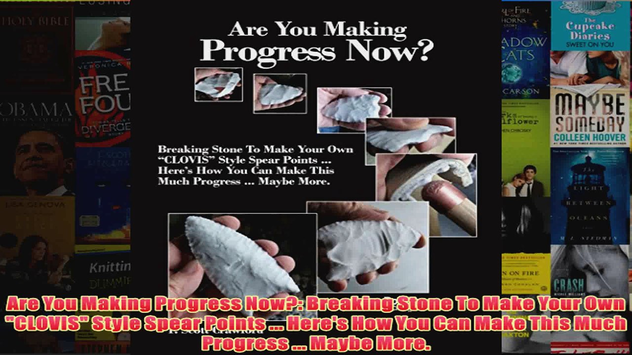 Download PDF  Are You Making Progress Now Breaking Stone To Make Your Own CLOVIS Style Spear Points FULL FREE