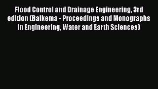 Read Flood Control and Drainage Engineering 3rd edition (Balkema - Proceedings and Monographs