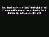 Read High-Level Synthesis for Real-Time Digital Signal Processing (The Springer International