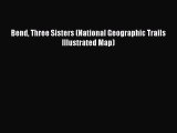 Read Bend Three Sisters (National Geographic Trails Illustrated Map) Ebook Free