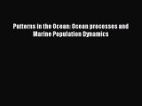 Read Patterns in the Ocean: Ocean processes and Marine Population Dynamics PDF Online