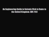 Download An Engineering Guide to Seismic Risk to Dams in the United Kingdom: (BR 210) PDF Free