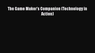 Read The Game Maker's Companion (Technology in Action) Ebook