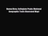 Read Buena Vista Collegiate Peaks (National Geographic Trails Illustrated Map) Ebook Free