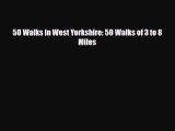 Download 50 Walks in West Yorkshire: 50 Walks of 3 to 8 Miles Read Online
