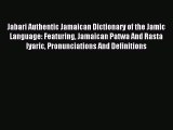 [Download PDF] Jabari Authentic Jamaican Dictionary of the Jamic Language: Featuring Jamaican