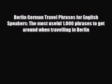 PDF Berlin German Travel Phrases for English Speakers: The most useful 1.000 phrases to get
