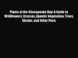 [PDF] Plants of the Chesapeake Bay: A Guide to Wildflowers Grasses Aquatic Vegetation Trees