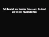 Download Bali Lombok and Komodo [Indonesia] (National Geographic Adventure Map) PDF Online