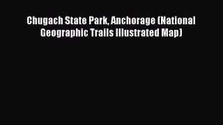 Read Chugach State Park Anchorage (National Geographic Trails Illustrated Map) Ebook Free