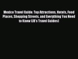 [Download PDF] Mexico Travel Guide: Top Attractions Hotels Food Places Shopping Streets and
