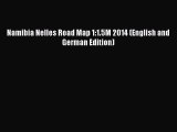 Read Namibia Nelles Road Map 1:1.5M 2014 (English and German Edition) Ebook Free