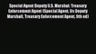Read Special Agent Deputy U.S. Marshal: Treasury Enforcement Agent (Special Agent Us Deputy