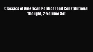 Download Classics of American Political and Constitutional Thought 2-Volume Set PDF Free