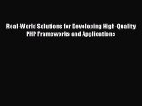 PDF Real-World Solutions for Developing High-Quality PHP Frameworks and Applications  EBook