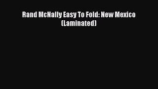 Read Rand McNally Easy To Fold: New Mexico (Laminated) Ebook Free