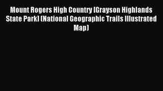 Read Mount Rogers High Country [Grayson Highlands State Park] (National Geographic Trails Illustrated