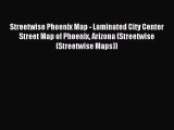 Read Streetwise Phoenix Map - Laminated City Center Street Map of Phoenix Arizona (Streetwise