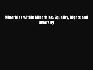 Tải video: Read Minorities within Minorities: Equality Rights and Diversity PDF Online