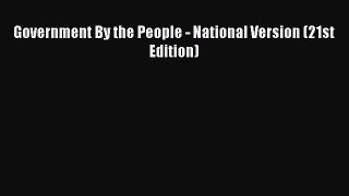 Read Government By the People - National Version (21st Edition) PDF Online