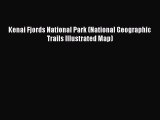 Read Kenai Fjords National Park (National Geographic Trails Illustrated Map) Ebook Free