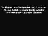 Read The Thomas Guide Sacramento County Streetguide (Thomas Guide Sacramento County: Including