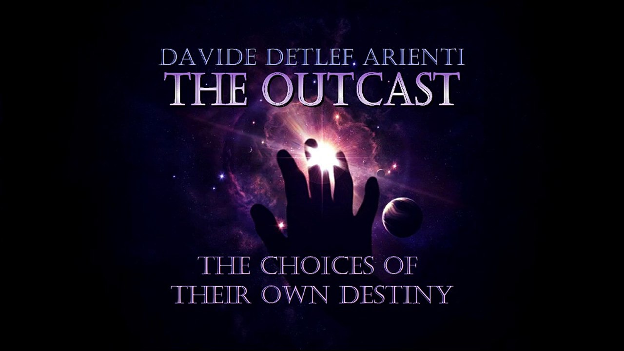Davide Detlef Arienti - The Choices of their own Destiny - The Outcast Vol 1 (Epic Choice Emotional 2015)