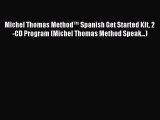 [Download PDF] Michel Thomas Method™ Spanish Get Started Kit 2-CD Program (Michel Thomas Method