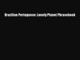 [Download PDF] Brazilian Portuguese: Lonely Planet Phrasebook Read Online