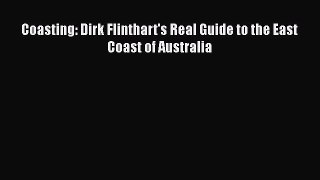 Download Coasting: Dirk Flinthart's Real Guide to the East Coast of Australia PDF Free