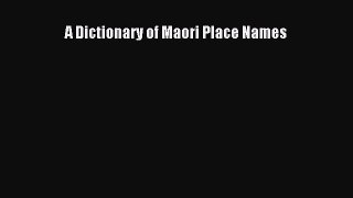 Download A Dictionary of Maori Place Names PDF Online