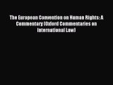 Read The European Convention on Human Rights: A Commentary (Oxford Commentaries on International