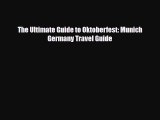 Download The Ultimate Guide to Oktoberfest: Munich Germany Travel Guide Ebook