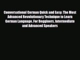 Download Conversational German Quick and Easy: The Most Advanced Revolutionary Technique to