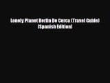 PDF Lonely Planet Berlin De Cerca (Travel Guide) (Spanish Edition) PDF Book Free