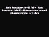 PDF Berlin Restaurant Guide 2015: Best Rated Restaurants in Berlin - 500 restaurants bars and