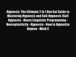 Read Hypnosis: The Ultimate 2 in 1 Box Set Guide to Mastering Hypnosis and Self-Hypnosis (Self