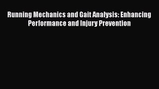 Download Running Mechanics and Gait Analysis: Enhancing Performance and Injury Prevention PDF