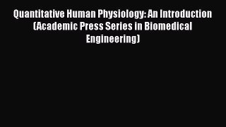 PDF Quantitative Human Physiology: An Introduction (Academic Press Series in Biomedical Engineering)
