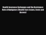 PDF Health Insurance Exchanges and the Assistance Role of Navigators (Health Care Issues Costs
