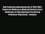 PDF Debt Collection Improvement Act of 1996: HHS's Centers for Medicare & Medicaid Services
