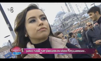 Tuğba Yurt - Magazin 8 Özel Röportajı