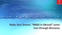 Make Your Dream, “MBBS in Abroad” come true through Marianas