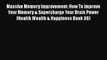 Read Massive Memory Improvement: How To Improve Your Memory & Supercharge Your Brain Power