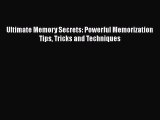 Read Ultimate Memory Secrets: Powerful Memorization Tips Tricks and Techniques Ebook Free