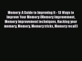 Read Memory: A Guide to Improving It - 13 Ways to Improve Your Memory (Memory Improvement Memory