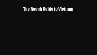 Read The Rough Guide to Vietnam Ebook Free